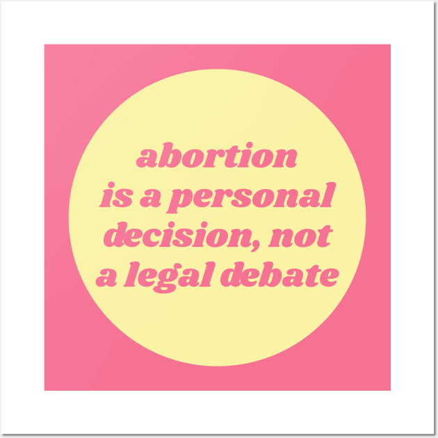 Abortion Is A Personal Choice, Not A Legal Debate Wall Art by Football from the Left